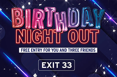 Neon text “Birthday Night Out” with balloons and sparkles, offering free entry for a group of four at Exit 33